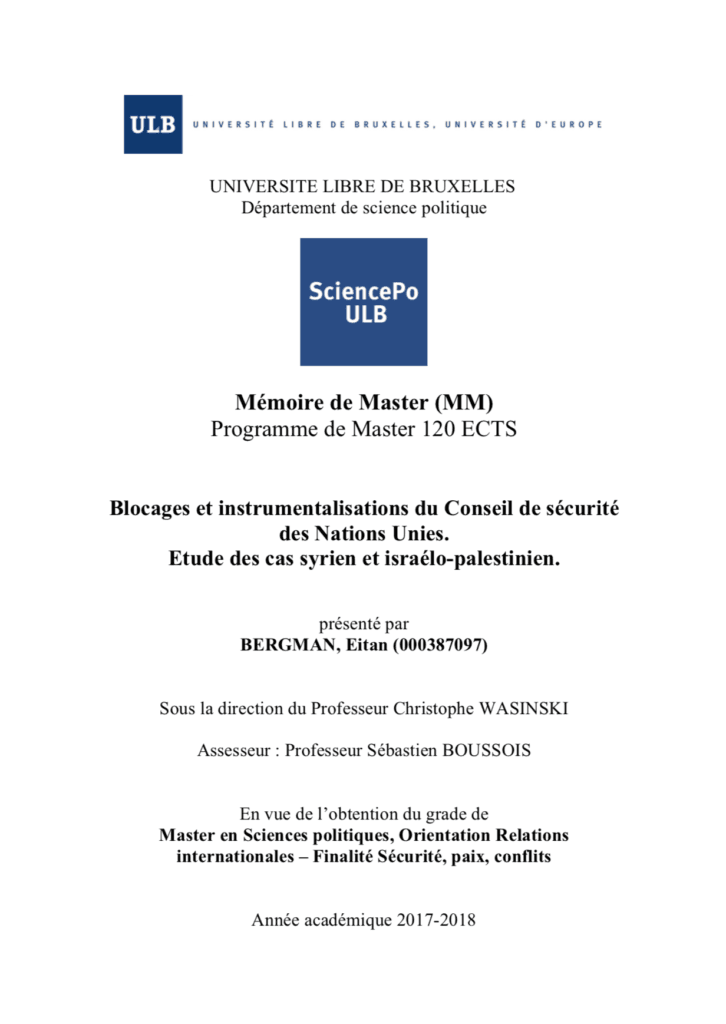 My Master Thesis : Blockages and Instrumentalisation of the United Nations Security Council – The Cases of the Israeli-Palestinian and Syrian Conflicts (2018)